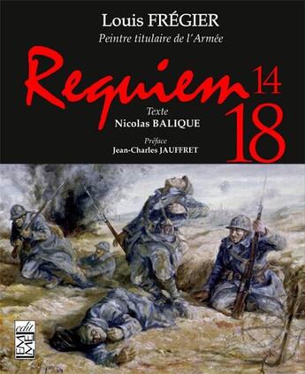 Couverture du livre « Requiem 14-18 » de Jean-Charles Jauffret et Nicolas Balique et Louis Fregier aux éditions Les Editions Maison