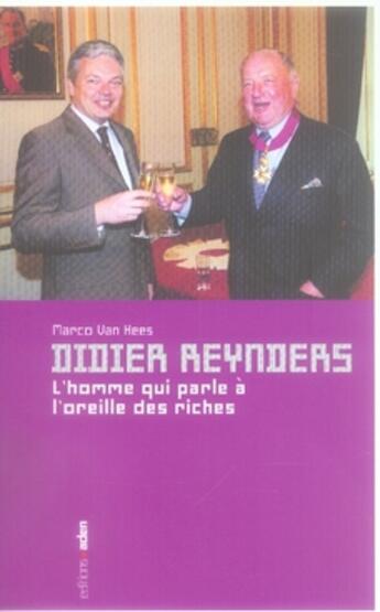 Couverture du livre « Didier Reynders : L'Homme qui parle à l'oreille des riches » de Marco Van Hees aux éditions Aden Belgique