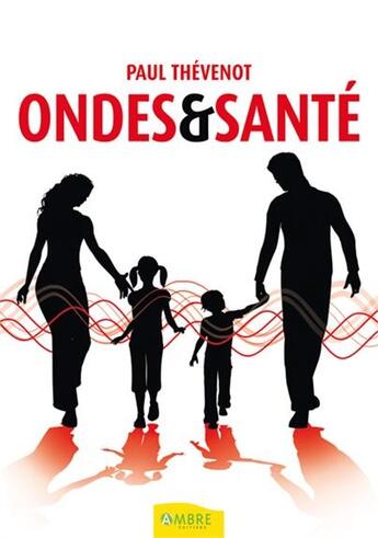 Couverture du livre « Ondes et santé » de Paul Thevenot et Urbe Condita aux éditions Ambre