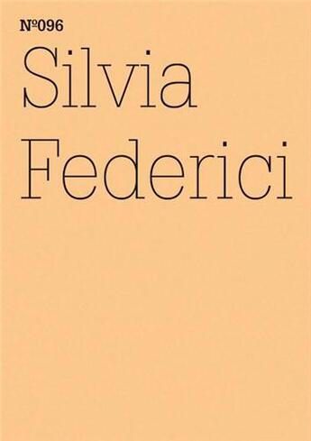 Couverture du livre « Documenta 13 vol 96 silvia federici /anglais/allemand » de Federici aux éditions Hatje Cantz