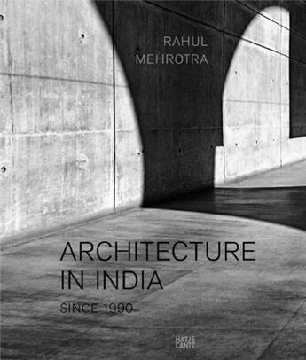 Couverture du livre « Architecture in india since 1990 » de Mehrotra aux éditions Hatje Cantz