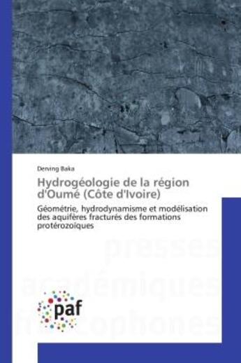 Couverture du livre « Hydrogeologie de la region d'oume (cote d'ivoire) - geometrie, hydrodynamisme et modelisationdes aqu » de Baka Derving aux éditions Editions Universitaires Europeennes