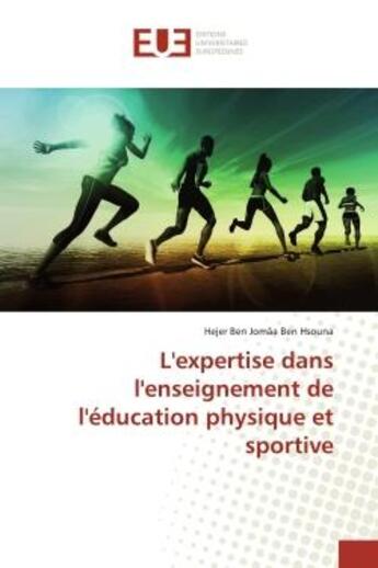 Couverture du livre « L'expertise dans l'enseignement de l'education physique et sportive » de Ben Jomaa Ben Hsouna aux éditions Editions Universitaires Europeennes