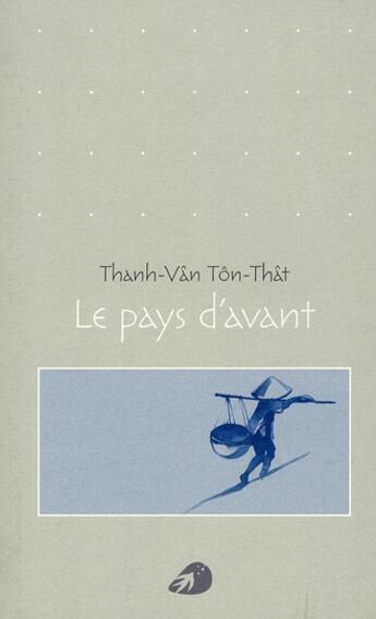 Couverture du livre « Le pays d'avant » de Thanh-Van Ton-That aux éditions Portaparole