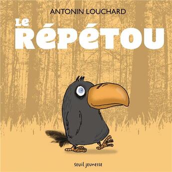 Couverture du livre « Le répétou » de Antonin Louchard aux éditions Seuil Jeunesse