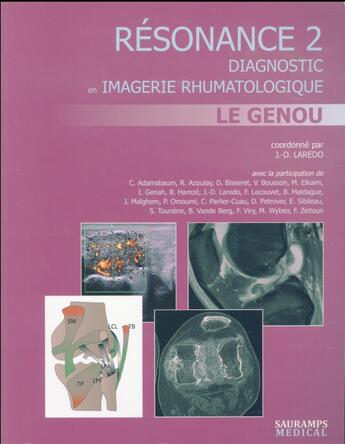 Couverture du livre « Résonance diagnostic en imagerie rhumatologique t.2 ; le genou » de Jean-Denis Laredo aux éditions Sauramps Medical