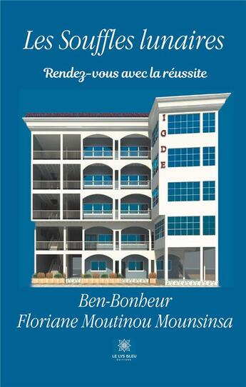 Couverture du livre « Les souffles lunaires - rendez-vous avec la reussite » de Moutinou Mounsinsa aux éditions Le Lys Bleu