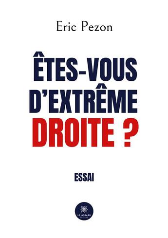 Couverture du livre « Etes-vous dextreme droite ? » de Pezon Eric aux éditions Le Lys Bleu