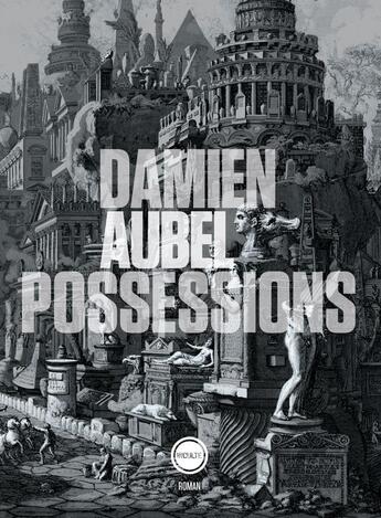 Couverture du livre « Possessions » de Damien Aubel aux éditions Inculte