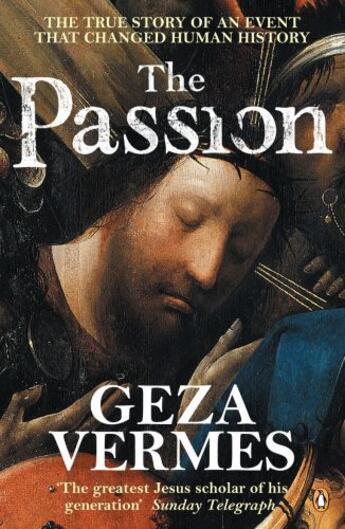 Couverture du livre « The Passion » de Geza Vermes aux éditions Penguin Books Ltd Digital