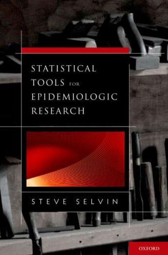 Couverture du livre « Statistical Tools for Epidemiologic Research » de Selvin Steve aux éditions Oxford University Press Usa