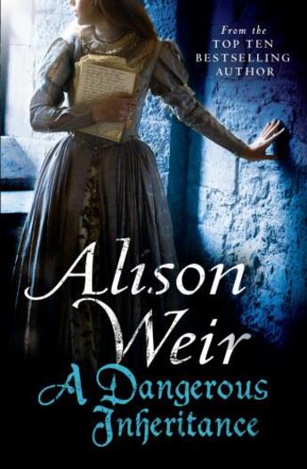 Couverture du livre « A Dangerous Inheritance » de Alison Weir aux éditions Random House Digital