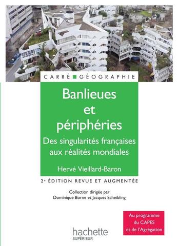 Couverture du livre « Banlieues et périphéries ; des singularités françaises aux réalités mondiales (2e édition) » de Herve Vieillard-Baron aux éditions Hachette Education