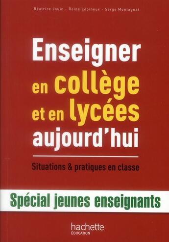 Couverture du livre « Enseigner en collège et lycées aujourd'hui » de R Jouin et R Lepineux aux éditions Hachette Education