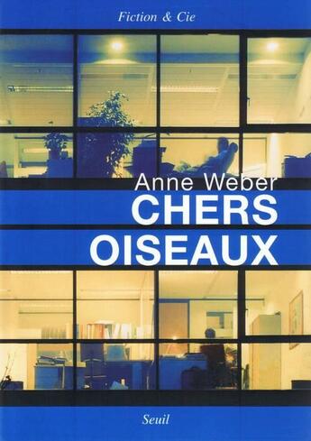 Couverture du livre « Chers oiseaux » de Anne Weber aux éditions Seuil