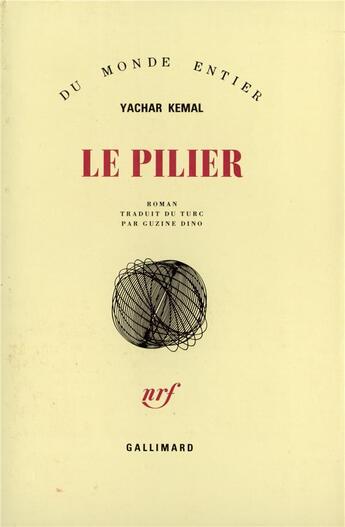 Couverture du livre « Le Pilier » de Yachar Kemal aux éditions Gallimard