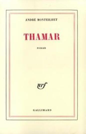 Couverture du livre « Thamar » de Andre Monteilhet aux éditions Gallimard