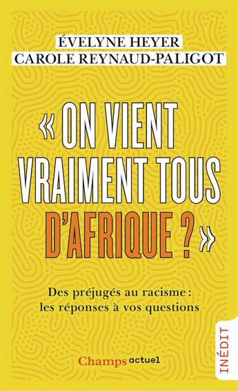 Couverture du livre « On vient vraiment tous d'Afrique ? des préjugés au racisme : les réponses à vos questions » de Evelyne Heyer et Carole Reynaud-Paligot aux éditions Flammarion