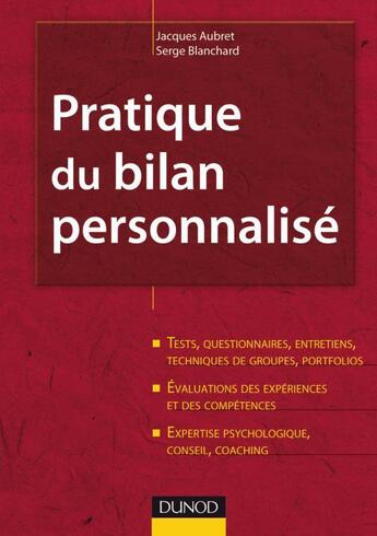 Couverture du livre « Pratique du bilan personnalisé - 2ème édition : Tests, entretiens, portfolios, évaluations, expertise » de Serge Blanchard et Jacques Aubret aux éditions Dunod