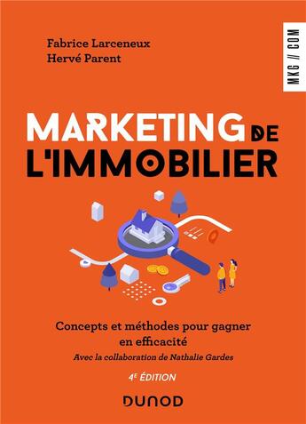 Couverture du livre « Marketing de l'immobilier : concepts et méthodes pour gagner en efficacité (4e édition) » de Fabrice Larceneux et Herve Parent aux éditions Dunod