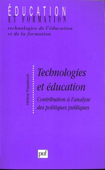 Couverture du livre « Technologies et education - contribution a l'analyse des politiques publiques » de Papadoudi/Papaudoudi aux éditions Puf