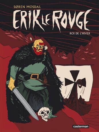 Couverture du livre « Erik le rouge - roi de l'hiver » de Mosdal/Hurtrel aux éditions Casterman