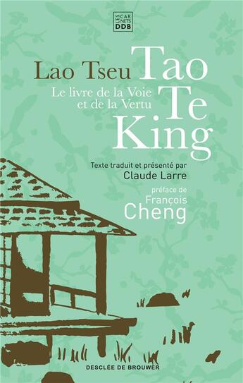 Couverture du livre « Le livre de la voie et de la vertu ; tao te king » de Lao-Tseu aux éditions Les Carnets Ddb