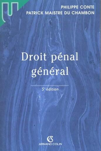 Couverture du livre « Droit Penal General ; 5e Edition » de Philippe Conte et Patrick Maistre Du Chambon aux éditions Armand Colin