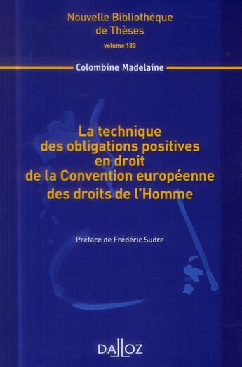 Couverture du livre « La technique des obligations positives en droit de la Convention européenne des droits de l'Homme » de Colombine Madelaine aux éditions Dalloz