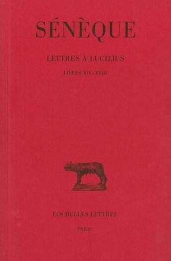 Couverture du livre « Lettres à Lucilius Tome 4 ; L14-18 » de Seneque aux éditions Belles Lettres