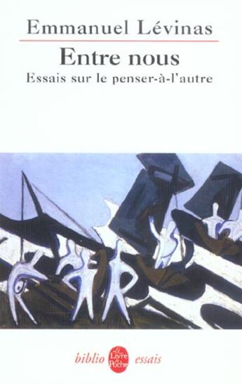 Couverture du livre « Entre nous : Essais sur le penser-à-l'autre » de Emmanuel Levinas aux éditions Le Livre De Poche