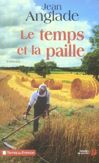 Couverture du livre « Le temps et la paille » de Jean Anglade aux éditions Presses De La Cite