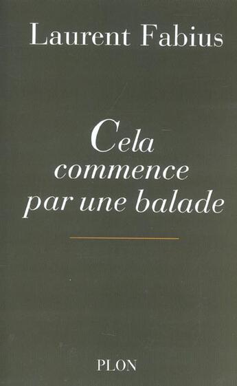 Couverture du livre « Cela Commence Par Une Ballade » de Laurent Fabius aux éditions Plon