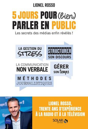 Couverture du livre « 5 jours pour (bien) parler en public ; les secrets des médias enfin révélés ! » de Lionel Rosso aux éditions Solar