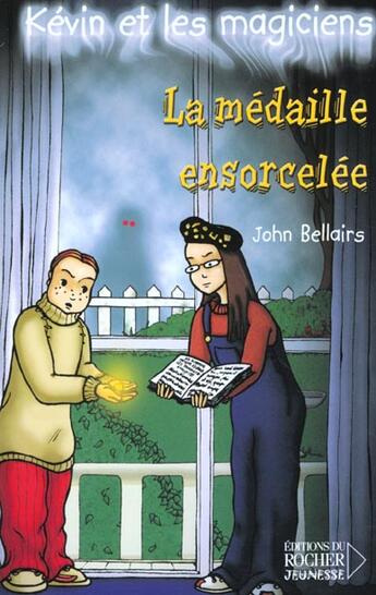 Couverture du livre « Kévin et les magiciens Tome 2 ; la médaille ensorcelée » de John Bellairs aux éditions Rocher