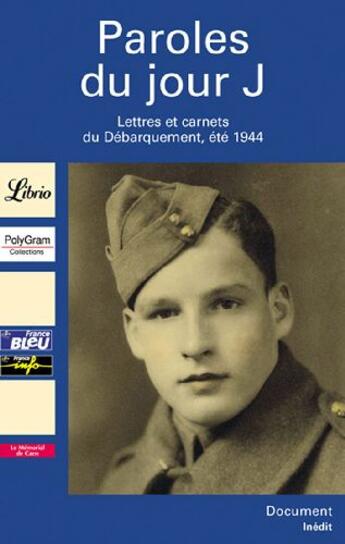 Couverture du livre « Paroles du jour j ; lettres et carnets du débarquement, été 1944 » de  aux éditions J'ai Lu