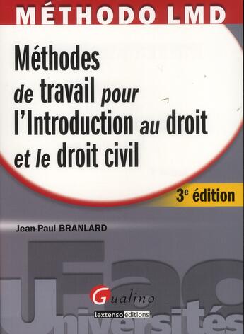 Couverture du livre « Méthodes de travail pour l'introduction au droit et le droit civil (3e édition) » de Jean-Paul Branlard aux éditions Gualino