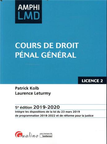 Couverture du livre « Cours de droit penal general - 5e ed. - integre les dispositions de la loi du 23 mars 2019 de progra » de Leturmy/Kolb aux éditions Gualino