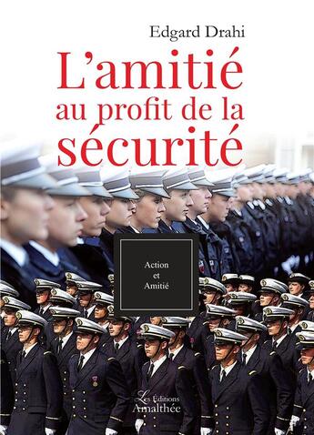 Couverture du livre « L'amitié au profit de la sécurité » de Edgar Drahi aux éditions Amalthee