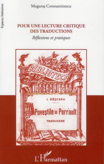 Couverture du livre « Pour une lecture critique des traductions ; réflexions et pratiques » de Muguras Constantinescu aux éditions L'harmattan