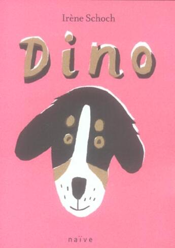 Couverture du livre « Dino (Edition 2006) » de Irene Schoch aux éditions Naive