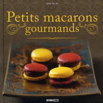 Couverture du livre « Petits macarons gourmands » de Sylvie Ait-Ali aux éditions Editions Esi