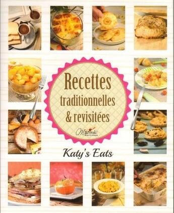 Couverture du livre « Recettes traditionnelles & revisitées » de Katy'S Eats aux éditions Marivole