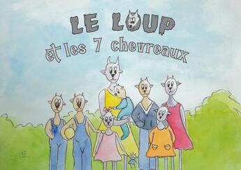 Couverture du livre « Le loup et les sept chevreaux » de Michel Kieffer et Valerie Cox Haumant aux éditions Mk67