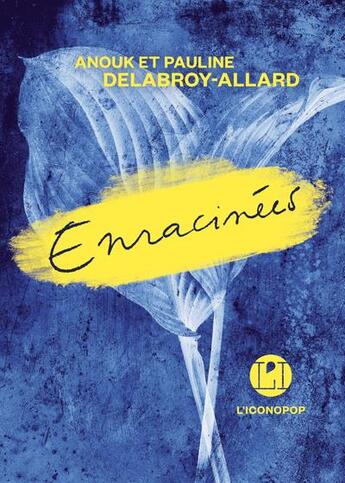 Couverture du livre « Enracinées » de Pauline Delabroy-Allard et Anouk Delabroy-Allard aux éditions L'iconoclaste