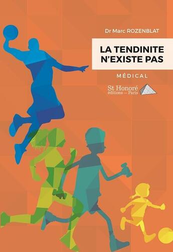 Couverture du livre « La tendinite n existe pas » de Marc Rozenblat aux éditions Saint Honore Editions