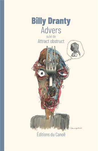 Couverture du livre « Advers : attract obstruct » de Billy Dranty aux éditions Editions Du Canoe