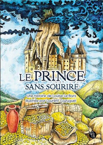 Couverture du livre « Le prince sans sourire » de Le Bars Louise et Laurent Cazuguel aux éditions Noir D'absinthe