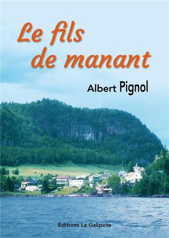 Couverture du livre « Le Fils de manant » de Albert Pignol aux éditions La Galipote