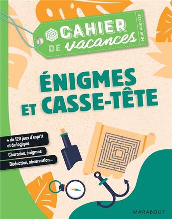 Couverture du livre « Le cahier de vacances pour adultes ; énigmes et casse-tête » de  aux éditions Marabout